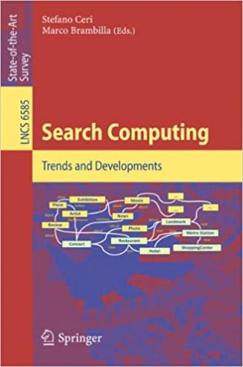  Search Computing: Trends and Developments (Lecture Notes in Computer Science (6585)) 