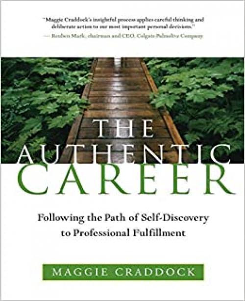  The Authentic Career: Following the Path of Self-Discovery to Professional Fulfillment 