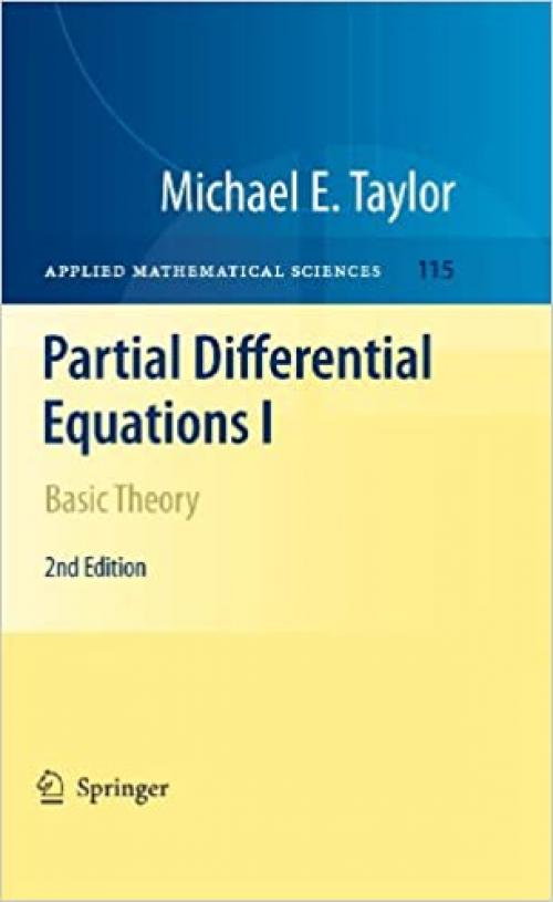  Partial Differential Equations I: Basic Theory (Applied Mathematical Sciences (115)) 