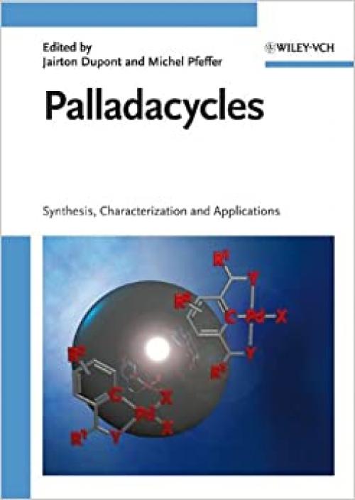  Palladacycles: Synthesis, Characterization and Applications 