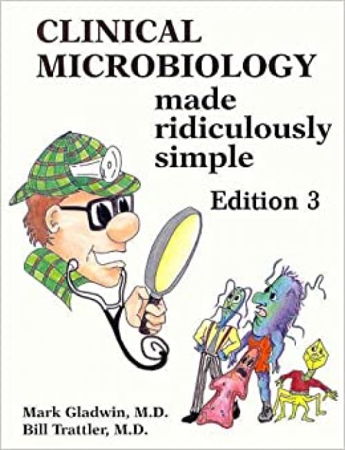  Clinical Microbiology Made Ridiculously Simple, Edition 3 