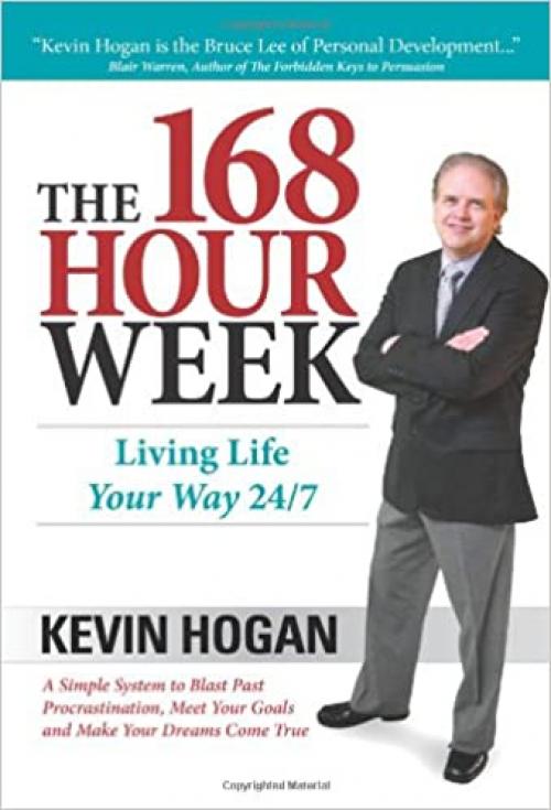  The 168 Hour Week: Living Life Your Way 24-7 