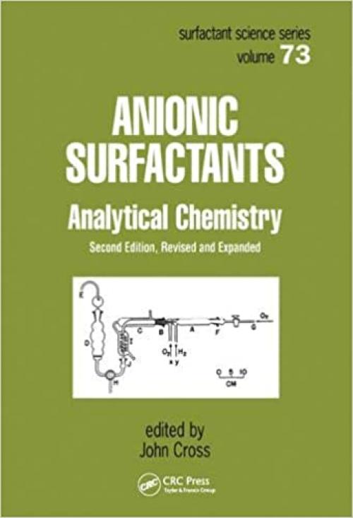  Anionic Surfactants: Analytical Chemistry, Second Edition, (Surfactant Science) 