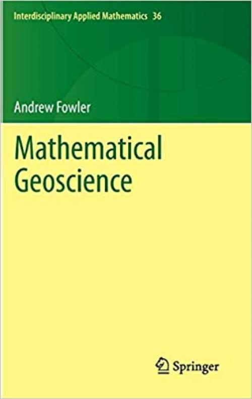  Mathematical Geoscience (Interdisciplinary Applied Mathematics (36)) 