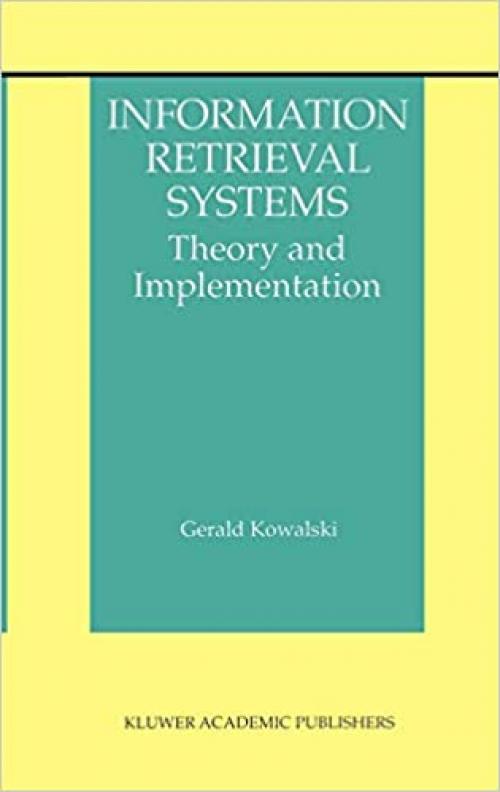  Information Retrieval Systems: Theory and Implementation (The Information Retrieval Series (1)) 