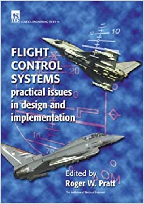  Flight Control Systems: Practical issues in design and implementation (Control, Robotics and Sensors) 