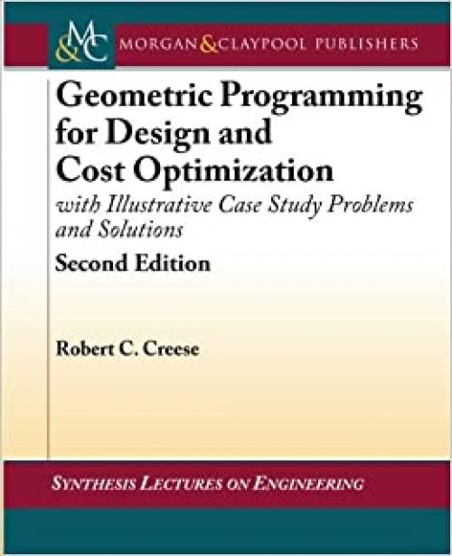  Geometric Programming for Design and Cost Optimization, Second Edition (Synthesis Lectures on Engineering) 