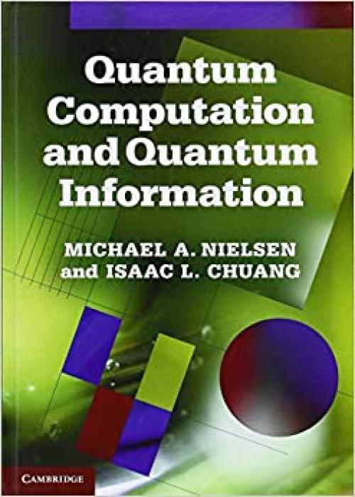  Quantum Computation and Quantum Information: 10th Anniversary Edition 