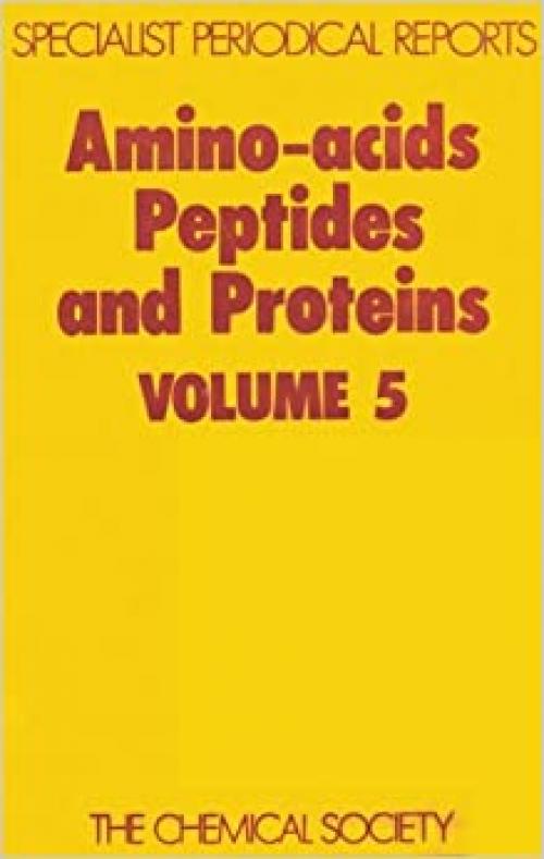  Amino Acids, Peptides and Proteins: Volume 5 (Specialist Periodical Reports (Volume 5)) 