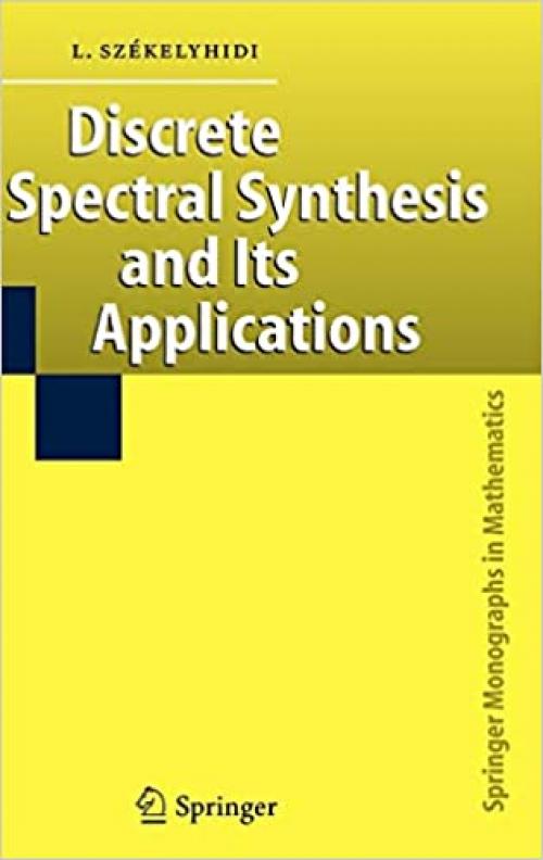  Discrete Spectral Synthesis and Its Applications (Springer Monographs in Mathematics) 