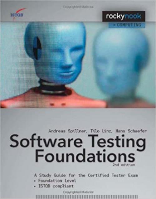  Software Testing Foundations: A Study Guide for the Certified Tester Exam 