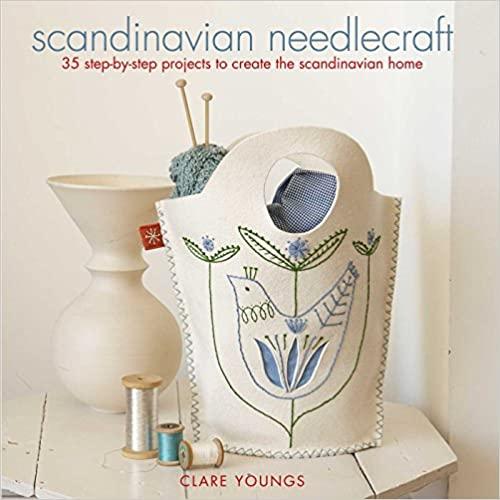  Scandinavian Needlecraft: 35 step-by-step projects to create the Scandinavian home 