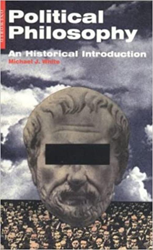  Political Philosophy: An Historical Introduction 