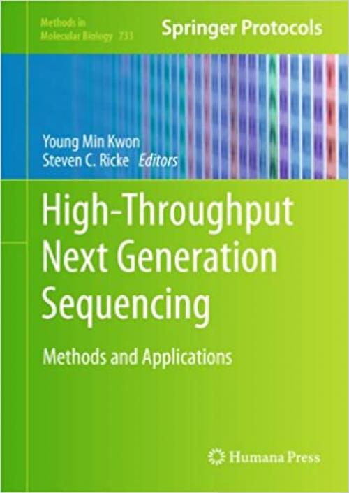  High-Throughput Next Generation Sequencing: Methods and Applications (Methods in Molecular Biology (733)) 
