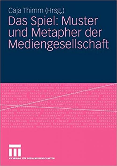  Das Spiel: Muster und Metapher der Mediengesellschaft (German Edition) 