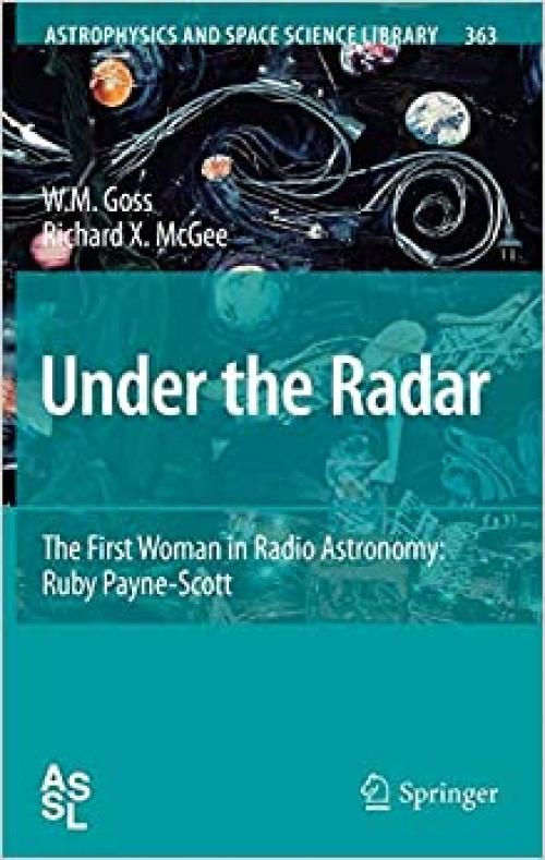  Under the Radar: The First Woman in Radio Astronomy: Ruby Payne-Scott (Astrophysics and Space Science Library (363)) 