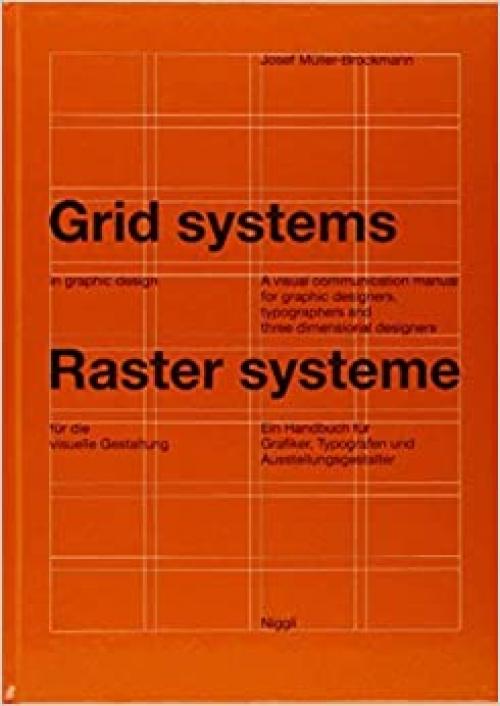  Grid systems in graphic design: A visual communication manual for graphic designers, typographers and three dimensional designers (NIGGLI EDITIONS) (German and English Edition) 