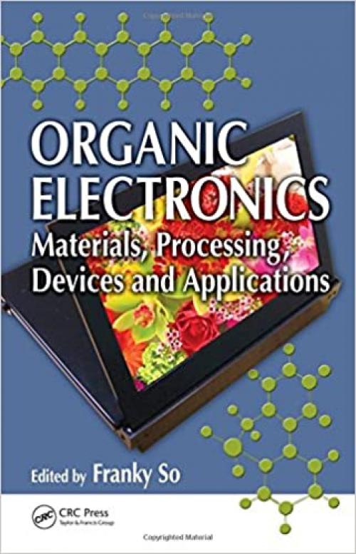  Organic Electronics: Materials, Processing, Devices and Applications 