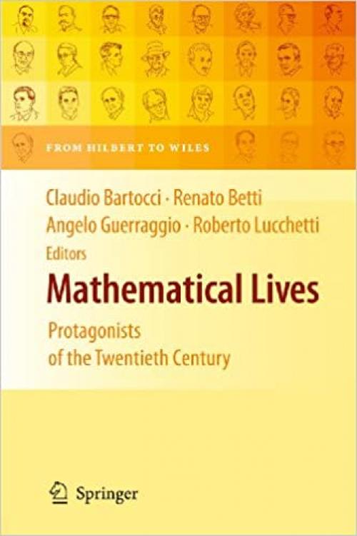  Mathematical Lives: Protagonists of the Twentieth Century From Hilbert to Wiles 