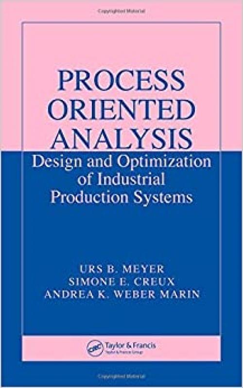  Process Oriented Analysis: Design and Optimization of Industrial Production Systems 