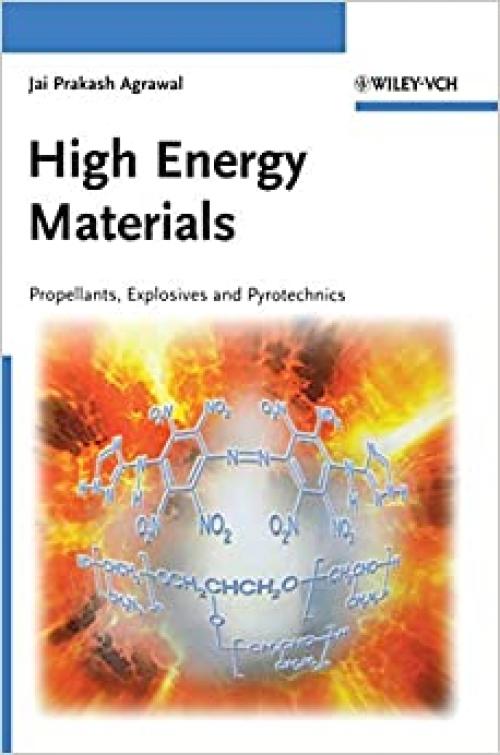  High Energy Materials: Propellants, Explosives and Pyrotechnics 