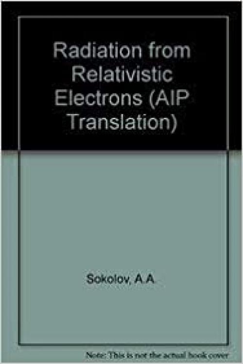  Radiation from Relativistic Electrons (American Institute of Physics Translation Series) (English and Russian Edition) 