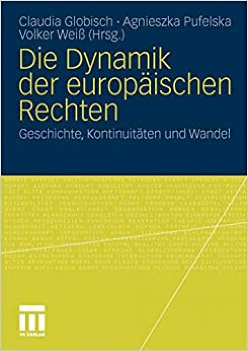  Die Dynamik der europäischen Rechten: Geschichte, Kontinuitäten und Wandel (German Edition) 