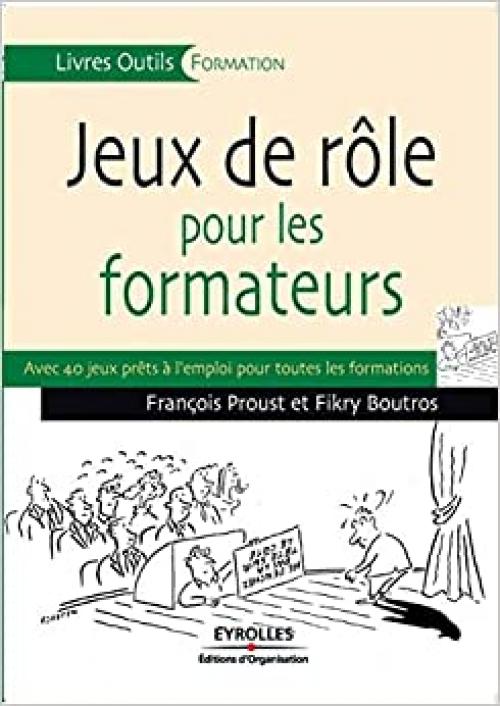  Jeux de rôles pour les formateurs (Livres outils - Formation) (French Edition) 