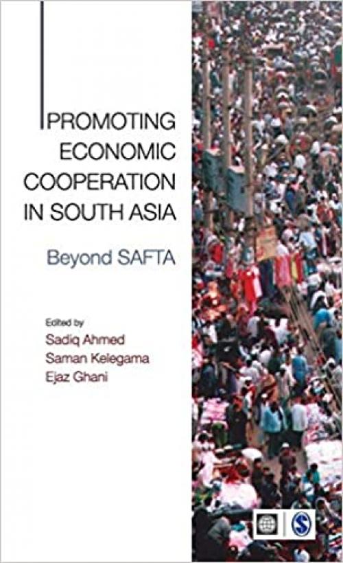  Promoting Economic Cooperation in South Asia: Beyond SAFTA 