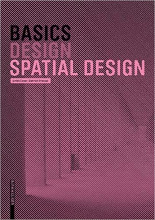  Basics Spatial Design (Basics (Birkhauser)) 