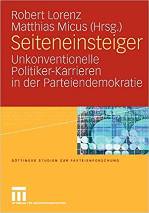 Seiteneinsteiger: Unkonventionelle Politiker-Karrieren in der Parteiendemokratie (Göttinger Studien zur Parteienforschung) (German Edition) 