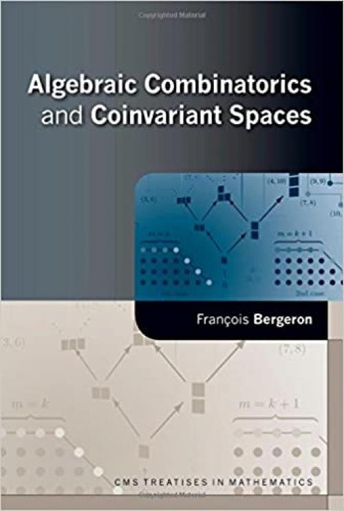  Algebraic Combinatorics and Coinvariant Spaces (CMS Treatises in Mathematics) 