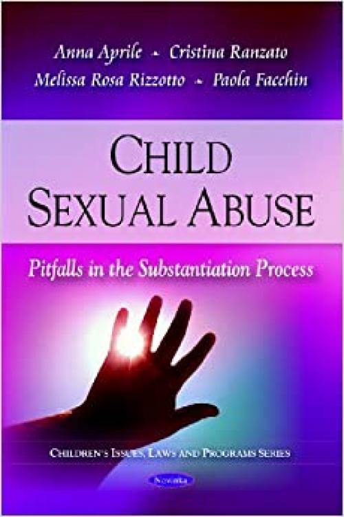  Child Sexual Abuse: Pitfalls in the Substantiation Process (Children's Issues, Laws and Programs) 