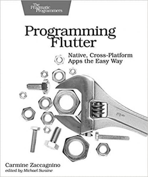  Programming Flutter: Native, Cross-Platform Apps the Easy Way (The Pragmatic Programmers) 