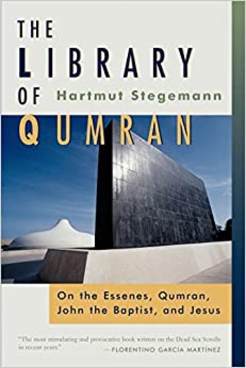  The Library of Qumran: On the Essenes, Qumran, John the Baptist, and Jesus 