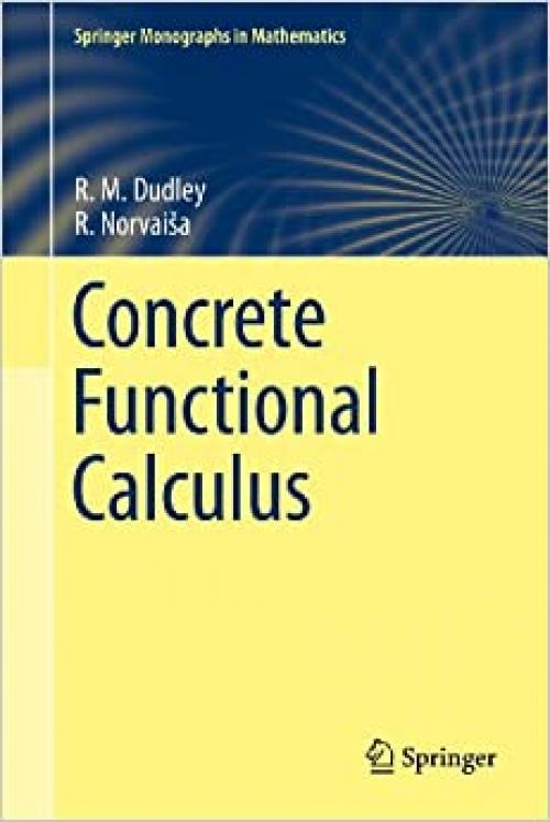  Concrete Functional Calculus (Springer Monographs in Mathematics) 