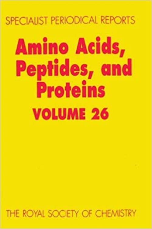  Amino Acids, Peptides and Proteins: Volume 26 (Specialist Periodical Reports, Volume 26) 