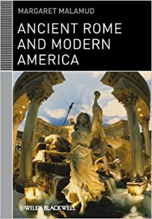  Ancient Rome and Modern America (Classical Receptions) 