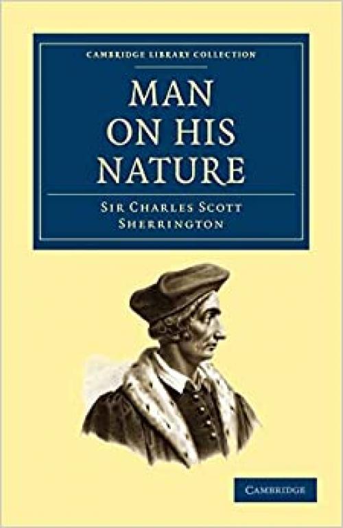  Man on his Nature (Cambridge Library Collection - Science and Religion) 