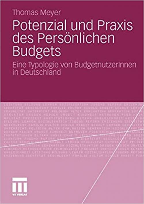  Potenzial und Praxis des Persönlichen Budgets: Eine Typologie von BudgetnutzerInnen in Deutschland (German Edition) 