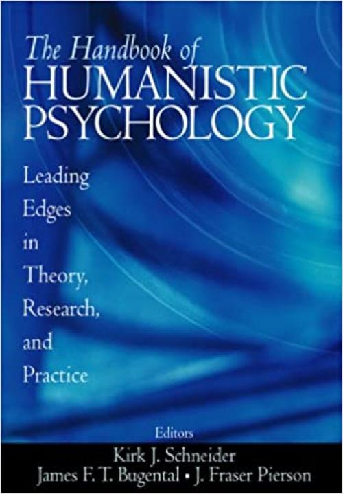  The Handbook of Humanistic Psychology: Leading Edges in Theory, Research, and Practice 