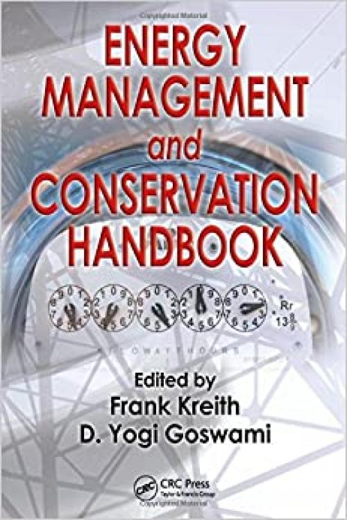  Energy Management and Conservation Handbook (Mechanical and Aerospace Engineering Series) 