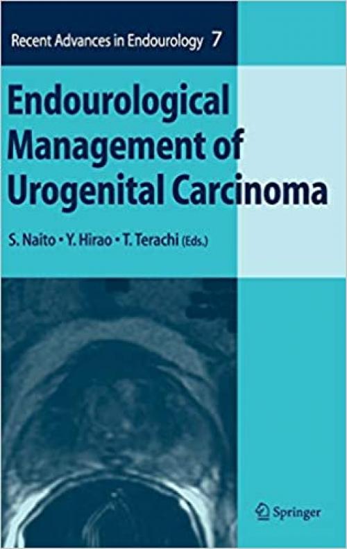  Endourological Management of Urogenital Carcinoma (Recent Advances in Endourology (7)) 