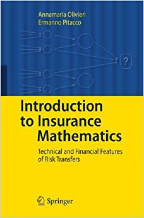  Introduction to Insurance Mathematics: Technical and Financial Features of Risk Transfers 