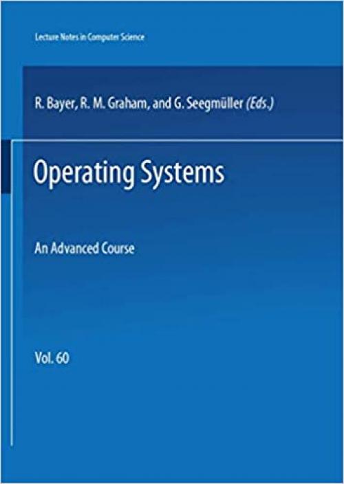  Operating Systems: An Advanced Course (Lecture Notes in Computer Science (60)) 