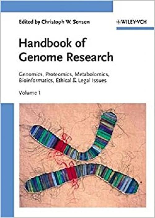  Handbook of Genome Research, Two Volume Set: Genomics, Proteomics, Metabolomics, Bioinformatics, Ethical and Legal Issues 