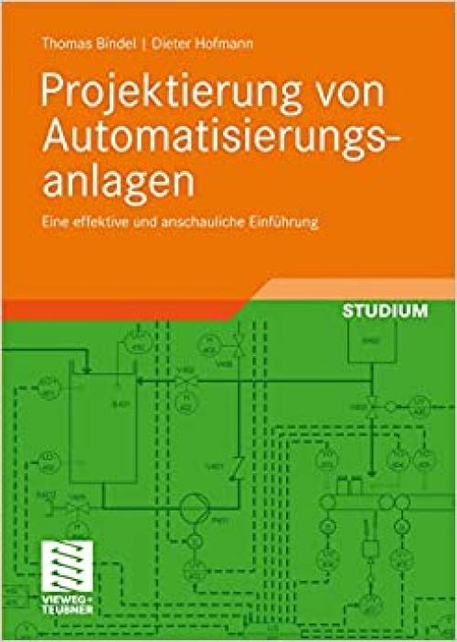  Projektierung von Automatisierungsanlagen: Eine effektive und anschauliche Einführung (German Edition) 