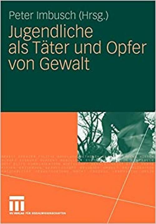  Jugendliche als Täter und Opfer von Gewalt (German Edition) 