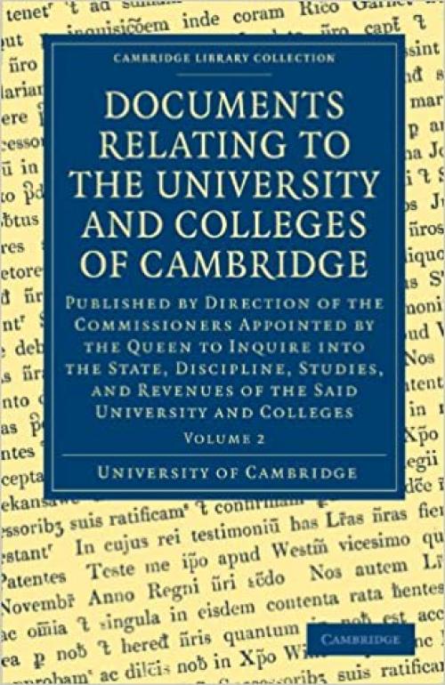  Documents Relating to the University and Colleges of Cambridge: Volume 2 (Cambridge Library Collection - Cambridge) 