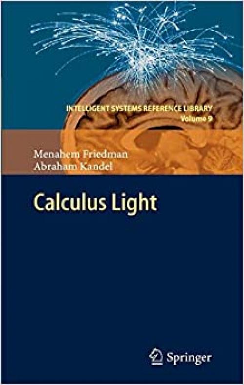  Calculus Light (Intelligent Systems Reference Library (9)) 